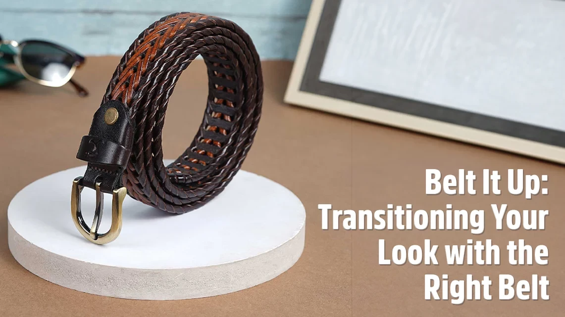 Belt It Up: Transitioning Your Look with the Right Belt | Biofoot