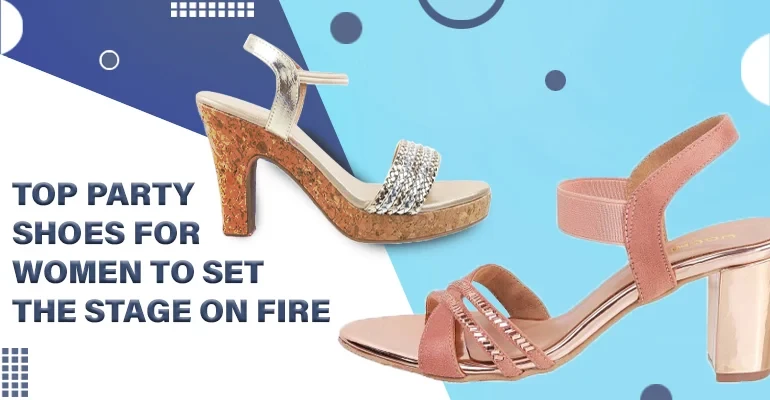 Top Party Shoes for Women to Set the Stage on Fire | Biofoot