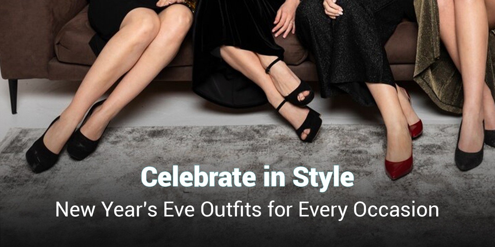 Celebrate in Style: New Year's Eve Outfits for Every Occasion | Biofoot