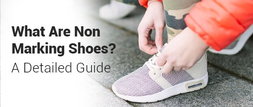 What Are Non-Marking Shoes? A Complete Guide