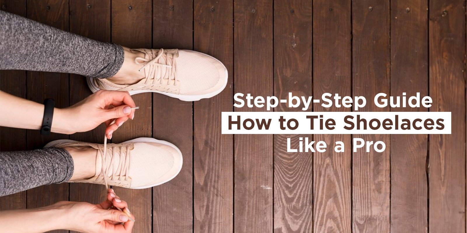 Step-by-Step Guide: How to Tie Shoelaces Like a Pro | Biofoot